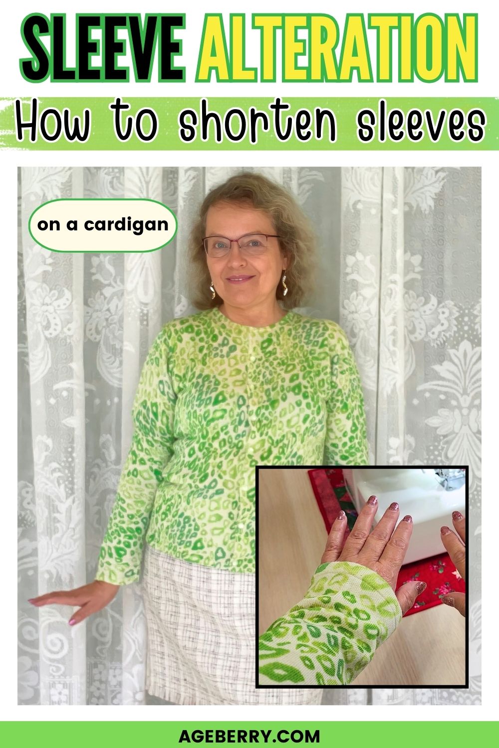 Woman wearing a green patterned knit cardigan with shortened sleeves, standing in front of a light curtain. The cardigan sleeves now end neatly at the wrist instead of covering the hands. An inset photo shows a close-up of the finished sleeve hem after alteration. Text on image reads “Sleeve Alteration – How to shorten sleeves on a cardigan.” Tutorial demonstrates professional sleeve shortening while keeping the original knit cuff