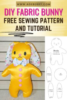 Pinterest image featuring a DIY fabric bunny free sewing pattern and tutorial. A shiny yellow stuffed bunny with floral ears, embroidered face, bow tie, and pink buttons stands next to a printable bunny pattern layout showing body, ears, and tail pieces. Text reads “DIY Fabric Bunny Free Sewing Pattern and Tutorial” with Ageberry website branding.