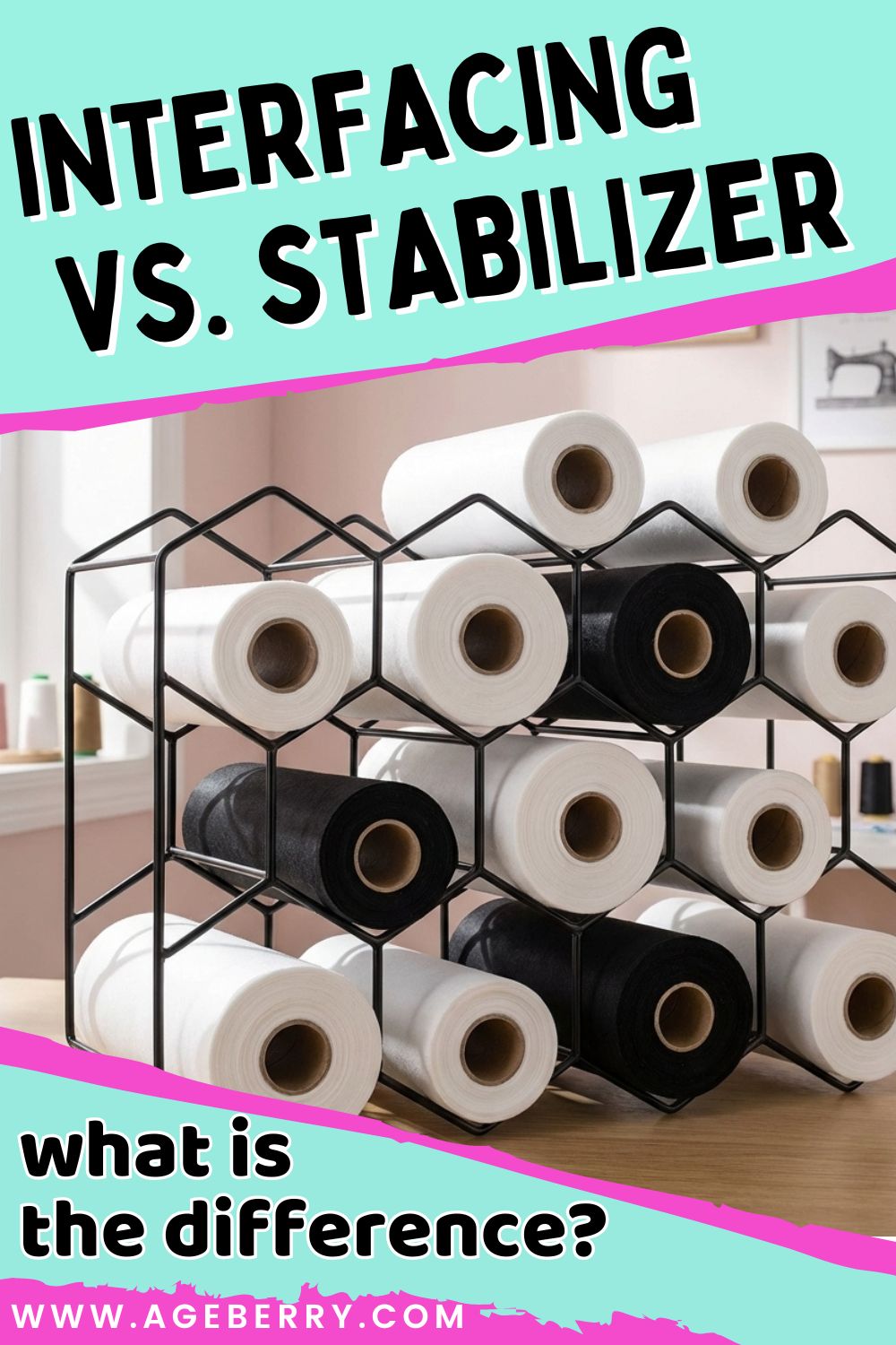 Multiple rolls of white and black interfacing and stabilizer stored horizontally on a black metal rack in a sewing room. The rolls are neatly arranged in rows, showing different widths and thicknesses. The image includes bold graphic text reading “Interfacing vs. Stabilizer” and “what is the difference?” on a turquoise and pink background, with the Ageberry.com website displayed at the bottom