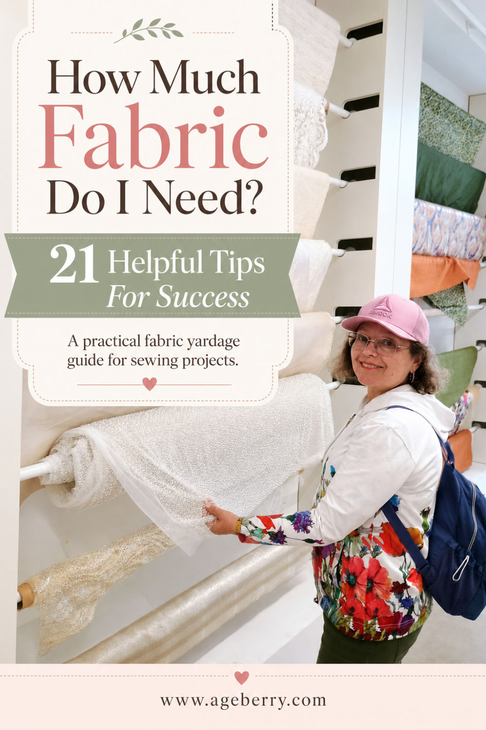 Pinterest pin showing a woman holding white fabric rolls in a fabric store with the text “How Much Fabric Do I Need? 21 Helpful Tips For Success” and www.ageberry.com at the bottom.