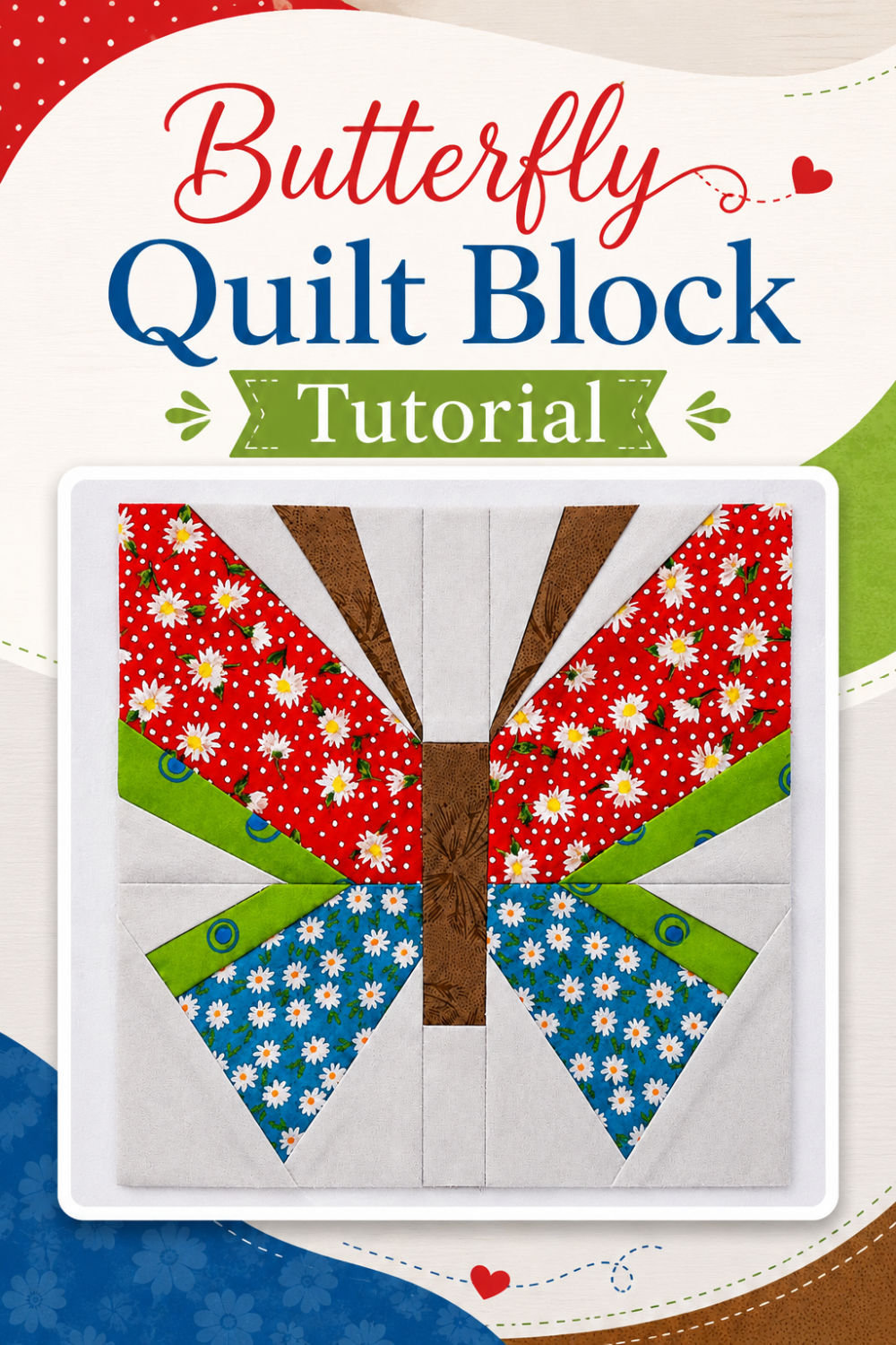 Vertical graphic with a framed butterfly quilt block in the center, large title text reading “Butterfly Quilt Block Tutorial,” colorful red, blue, green, and brown curved design accents, and stitched decorative lines.