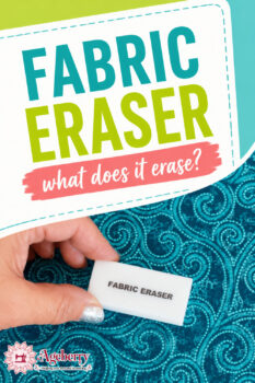 Hand holding a white fabric eraser on teal patterned fabric, with text reading “Fabric Eraser: what does it erase?”