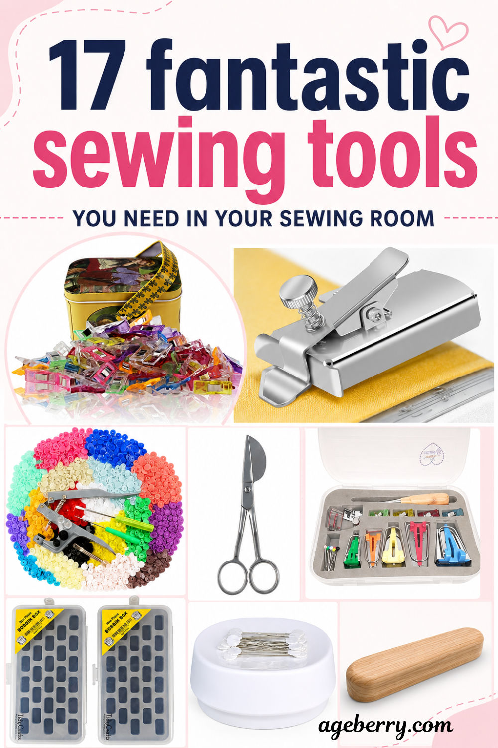 17 fantastic sewing tools you need in your sewing room, shown in a collage with sewing clips, a magnetic seam guide, cam snaps, duckbill scissors, bias tape makers, bobbin organizers, a magnetic pin cushion, and a wooden tailor’s clapper.