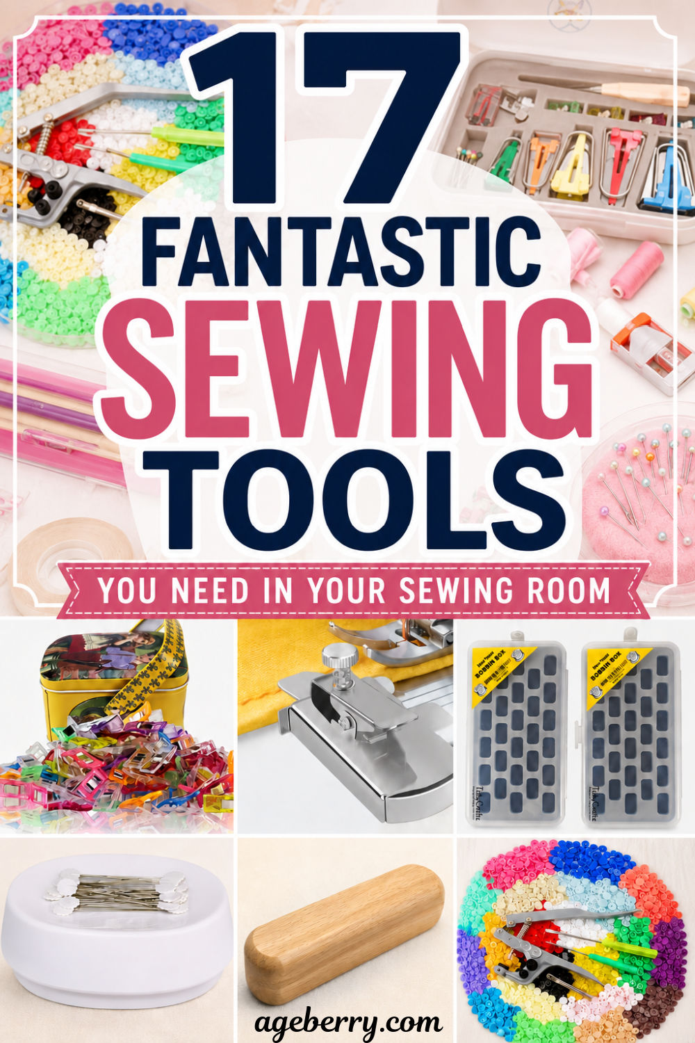 17 fantastic sewing tools you need in your sewing room, shown with cam snaps, loop turners, bias tape makers, Hugo’s Amazing Tape, duckbill scissors, Magic Pins, sewing clips, a magnetic pin cushion, bobbin organizers, and a tailor’s clapper.