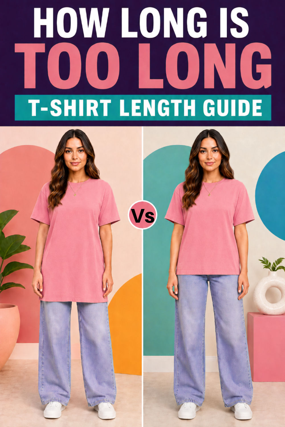 Side-by-side comparison of the same woman wearing light blue jeans and dusty pink T-shirts. The left shirt extends below the hips, while the right shirt ends near the hips. Text reads, “How long is too long” and “T-shirt length guide.”