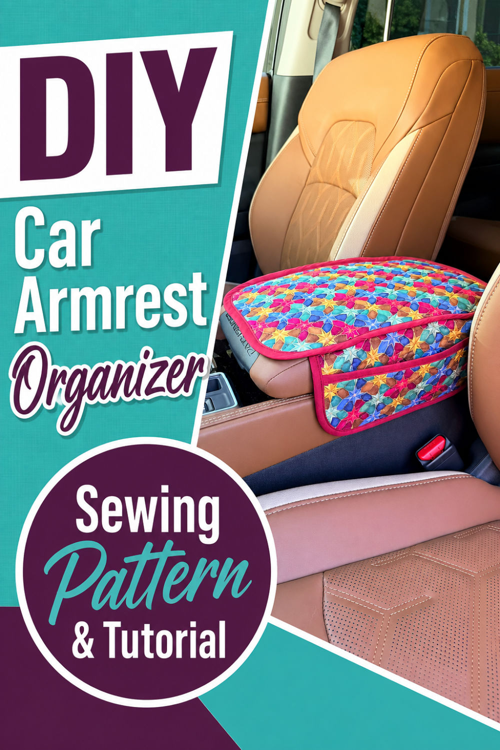 Colorful quilted car armrest organizer fitted over a tan center console, with side pockets and text “DIY Car Armrest Organizer Sewing Pattern & Tutorial.”
