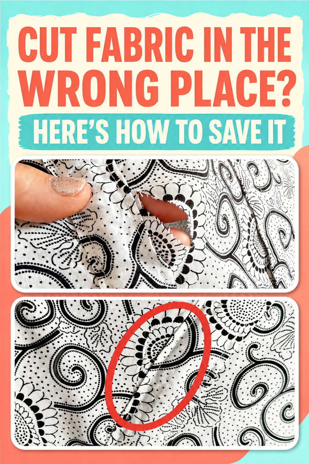 Graphic showing a large accidental cut in black-and-white printed fabric and the repaired area circled in red, with text about saving fabric cut in the wrong place.