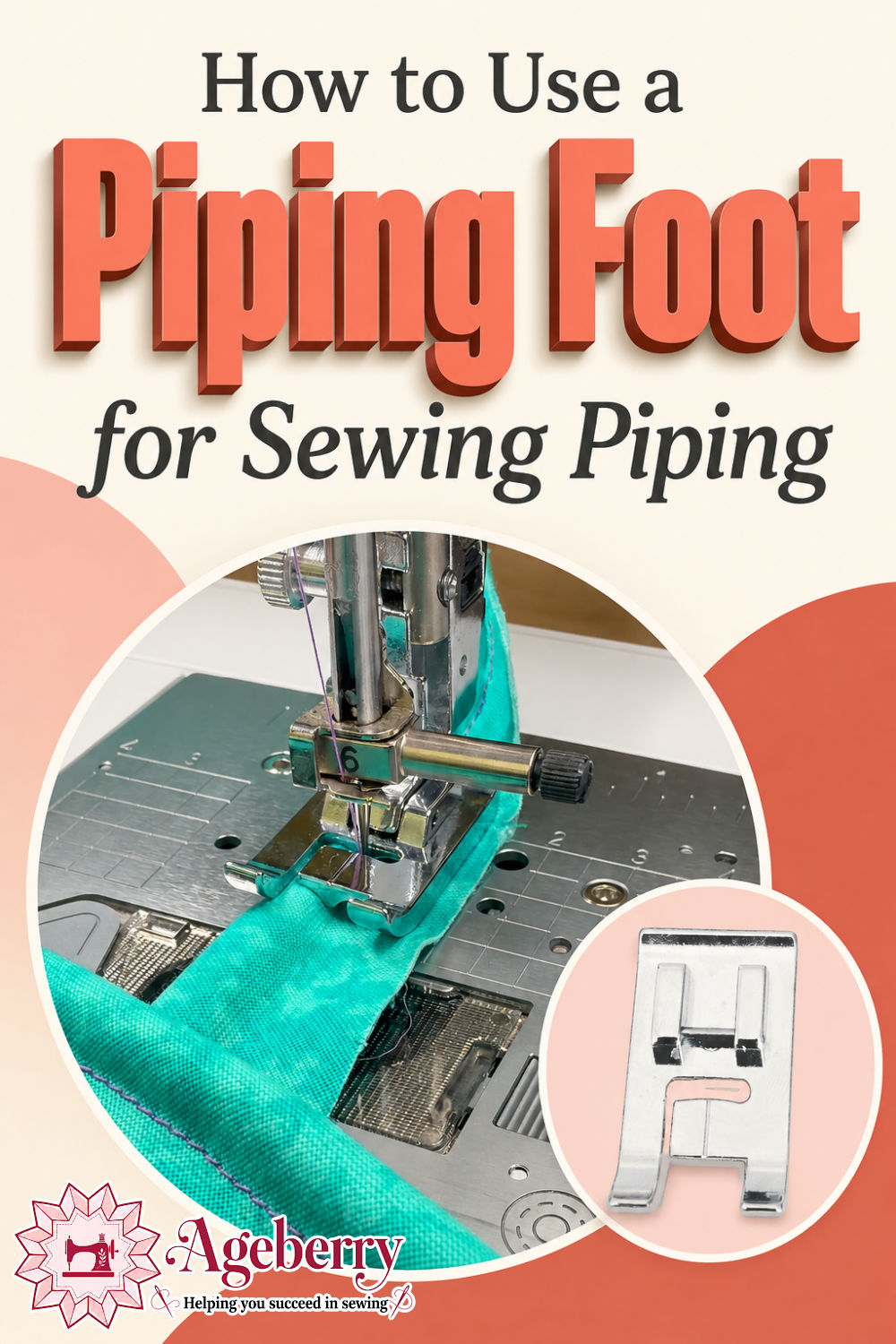 Sewing machine piping foot guiding turquoise fabric around piping cord, with an inset showing the metal piping foot and the title “How to Use a Piping Foot for Sewing Piping.”
