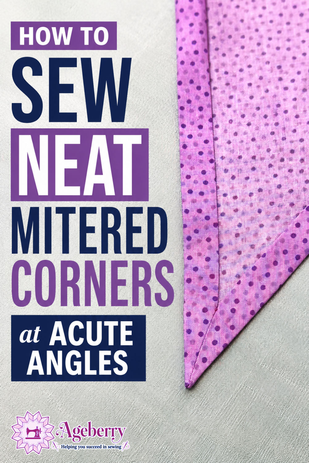 Close-up of purple fabric with small dark dots showing a sharp mitered corner at an acute angle, with text reading “How to Sew Neat Mitered Corners at Acute Angles.”